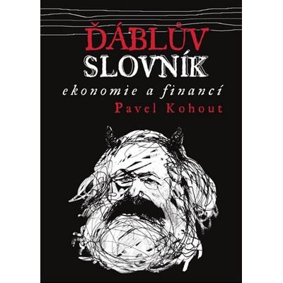 Ďáblův slovník ekonomie a financí Pavel Kohout