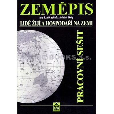 Zeměpis pro 8. a 9. ročník základní školy - Lidé žijí a hospodaří na Zemi - Pracovní sešit - Chalupa Petr a kolektiv
