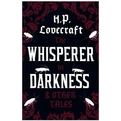 Whisperer in Darkness and Other Tales - Lovecraft H P