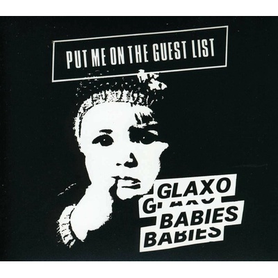 Glaxo Babies - PUT ME ON THE GUEST LIST CD