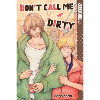 Tokyopop Press Don't Call Me Dirty | Gorou Kanbe