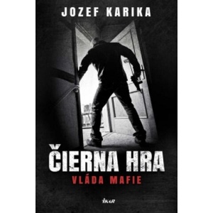 Čierna hra | Jozef Karika (ISBN: 9788055144511)