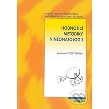 Hodnotící metodiky v neonatologii - Jaroslava Fendrychová