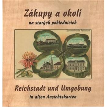 Zákupy a okolí na starých pohlednicích - Bernhard Kirschner, Zdeněk Rydygr, Jiří Šimek