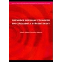 Průvodce sexuální výchovou pro základní a střední školy – Hajnová Růžena, Kleinová Stanislava