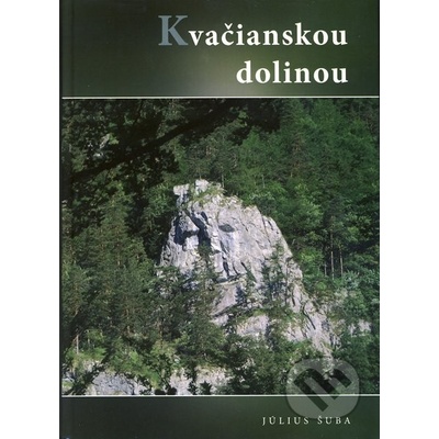 Kvačianskou dolinou Július Šuba