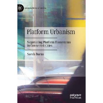 Platform Urbanism | Sarah Barns