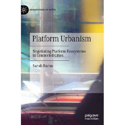 Platform Urbanism | Sarah Barns