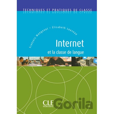 INTERNET ET LA CLASSE DE LANGUE - COLLECTIF