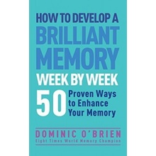 How to Develop a Brilliant Memory Week by Week - OBrien, D.