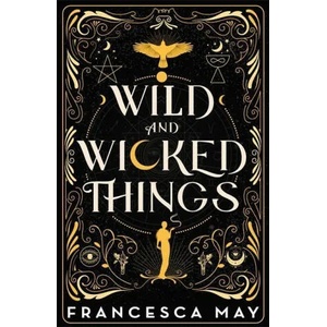 Wild and Wicked Things | Francesca May (ISBN: 9780356517599)