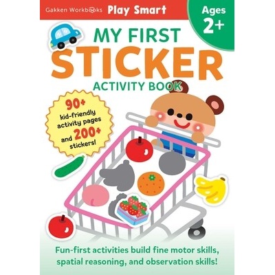 Play Smart My First Sticker Book 2+: Preschool Activity Workbook with 200+ Stickers for Children with Small Hands Ages 2, 3, 4: Fine Motor Skills (Ful (Gakken Early Childhood Experts)(Paperback)