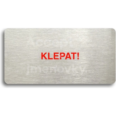 ACCEPT Piktogram KLEPAT! - stříbrná tabulka - barevný tisk bez rámečku