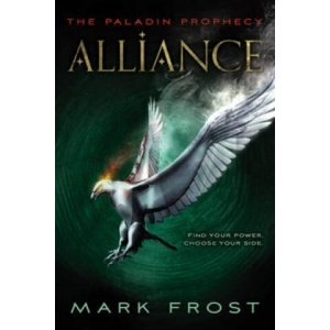 Paladin Prophecy: Alliance | Mark Frost (ISBN: 9780552565332)