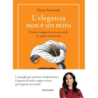 eleganza non è un mito. Come comportarsi con stile in ogni occasione