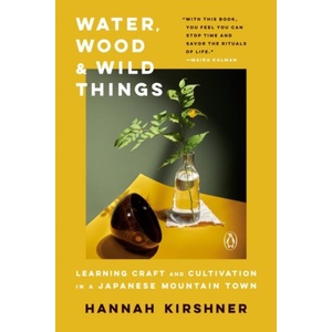 Water, Wood And Wild Things | Kirshner, Hannah (ISBN: 9781984877543)