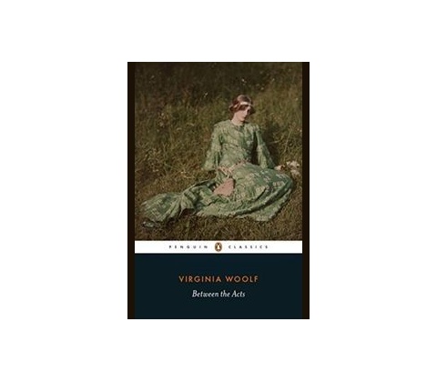 Between the Acts - Virginia Woolf