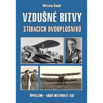 Vzdušné bitvy stíhacích dvouplošníků | Miroslav Šnajdr