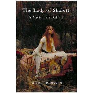 The Lady of Shalott: A Victorian Ballad | Alfred Tennyson (2016)