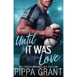 Until It Was Love | Pippa Grant (ISBN: 9781955930536)