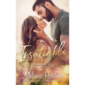 Insatiable: A Cloverleigh Farms Standalone | Melanie Harlow (ISBN: 9781704488646)