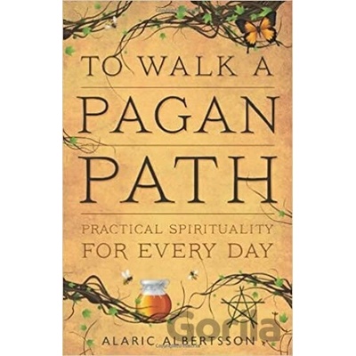 To Walk a Pagan Path - Albertsson Alaric