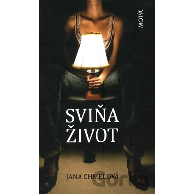 Sviňa život - Jana Chmelová