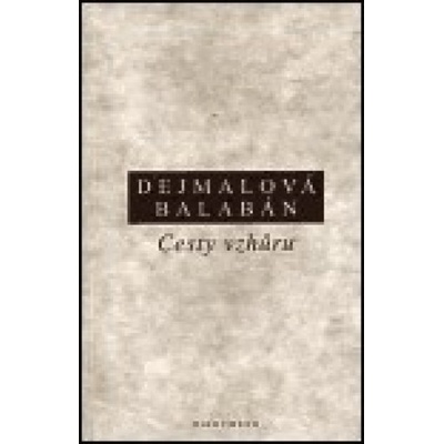 Cesty vzhůru - Milan Balabán, Kateřina Dejmalová