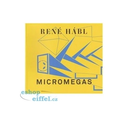 René Hábl. Micromegas / 2001 - 2011 / - Petr Vaňous, René Hábl - Hábl René