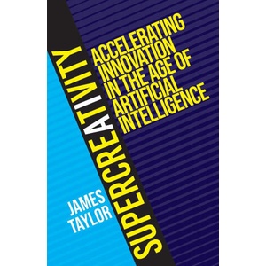SuperCreativity | James Taylor (ISBN: 9781918463019)