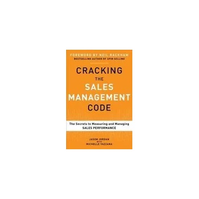 Cracking the Sales Management Code: The Secrets to Measuring and Managing Sales Performance | Jason Jordan