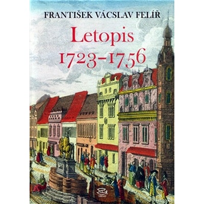 Letopis 1723–1756 - František V. Felíř