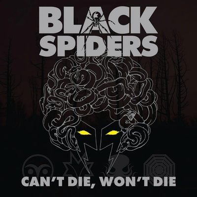BLACK SPIDERS - CAN'T DIE, WON'T DIE/LTD LP