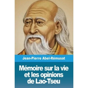 Memoire sur la vie et les opinions de Lao-Tseu | Jean-Pierre Abel-Rémusat (ISBN: 9783967871975)