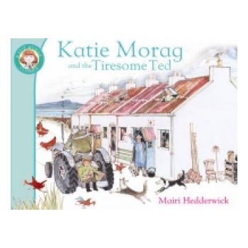 Katie Morag And The Tiresome Ted | Mairi Hedderwick