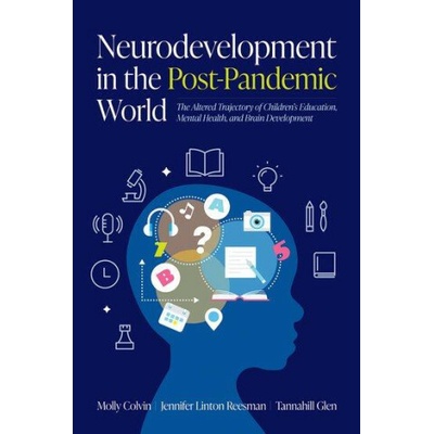 Neurodevelopment in the Post-Pandemic World