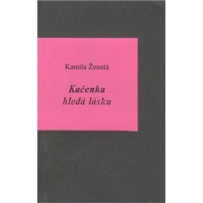 Kačenka hledá lásku - Kamila Ženatá