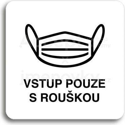 ACCEPT Piktogram vstup pouze s rouškou IV - bílá tabulka - černý tisk bez rámečku