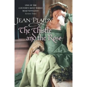 Thistle and the Rose | Jean Plaidy (ISBN: 9780099493259)
