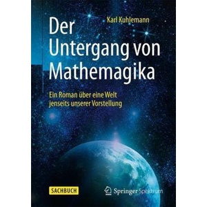 Der Untergang von Mathemagika | Karl Kuhlemann (ISBN: 9783662459782)