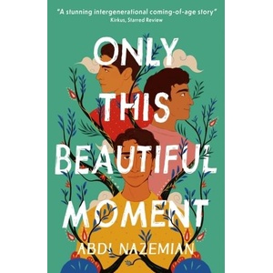 Only This Beautiful Moment | Abdi Nazemian (ISBN: 9781788957045)