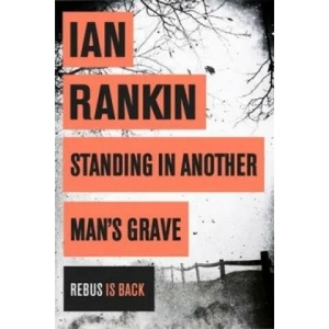 Standing in Another Man's Grave | Ian Rankin (2013)