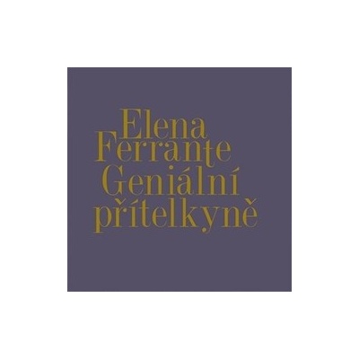 Ferrante, Elena - Geniální přítelkyně I.-IV.
