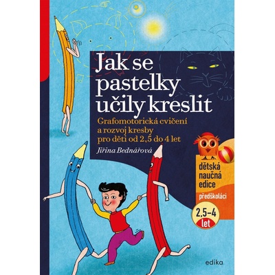 Jak se pastelky učily kreslit - Jiřina Bednářová