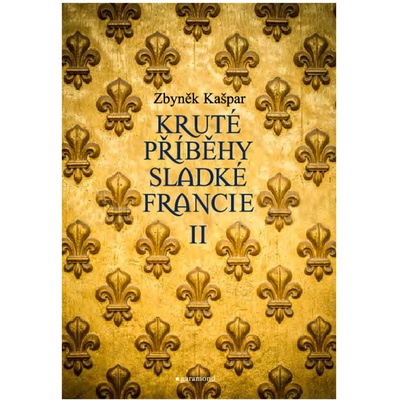 Kruté příběhy sladké Francie II