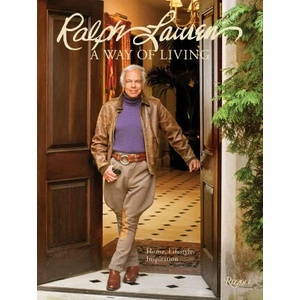 Ralph Lauren A Way of Living: Home, Design, Inspiration (ISBN: 9780847872145)