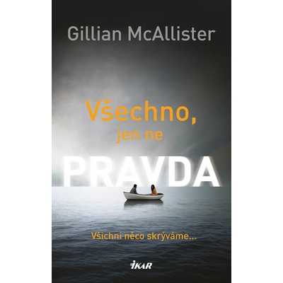 Všechno, jen ne pravda