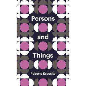 Persons and Things - From the Body's Point of View | Roberto Esposito (ISBN: 9780745690650)