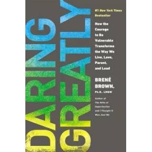 Daring Greatly | Brene Brown (2012)