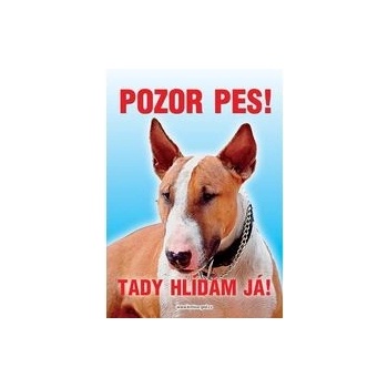 Grel Tabulka pozor pes bulterier